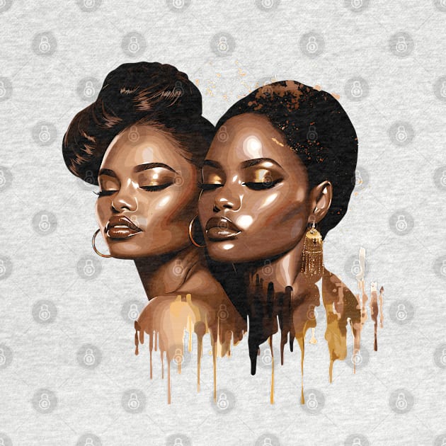 Melanin Sistas Drippin' by Graceful Designs